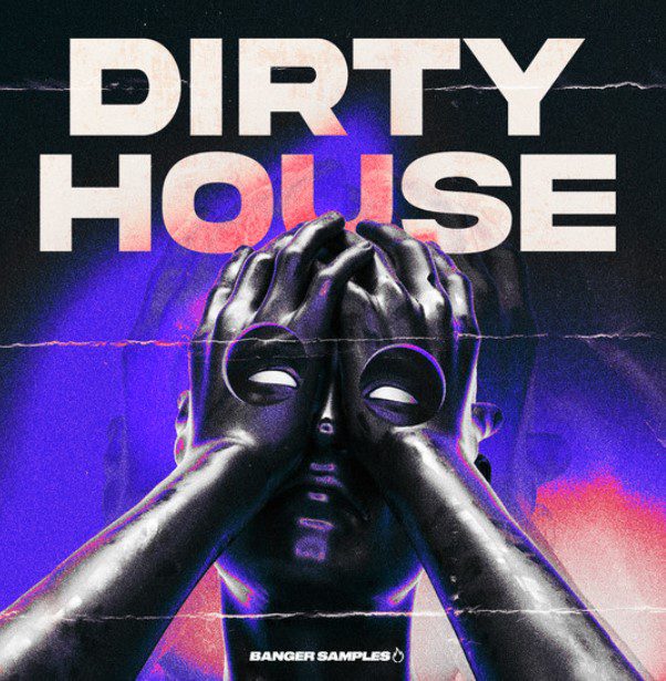 Banger Samples Dirty House