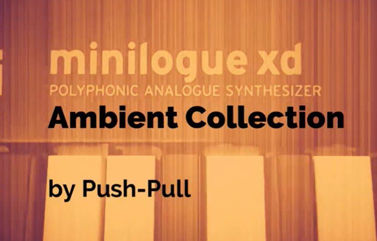 Push-Pull Minilogue XD The Ambient Collection