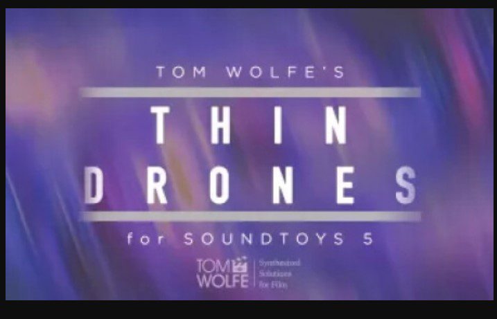 Tom Wolfe's Thin Drones Soundtoys 5 Effect Rack Presets