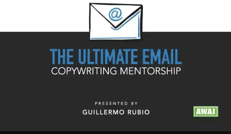 Guillermo Rubio (Awai) – The Ultimate Email Copywriting Mentorship & Certification