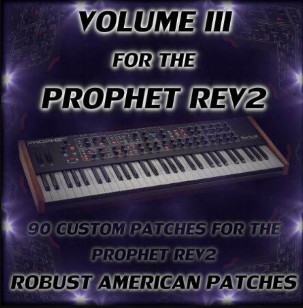 Robust American Patches 90 Patches for the Prophet Rev2 Volume III