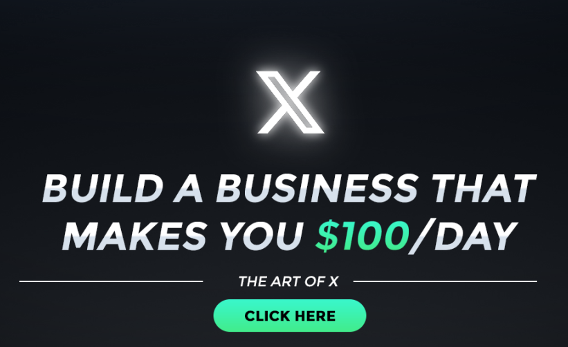 The Art of X 3.0 – Build a Business That Makes You $100/Day