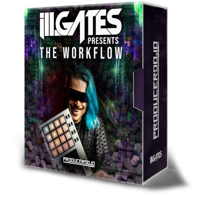 Producer Dojo ill Gates Presents The Workflow Workshop