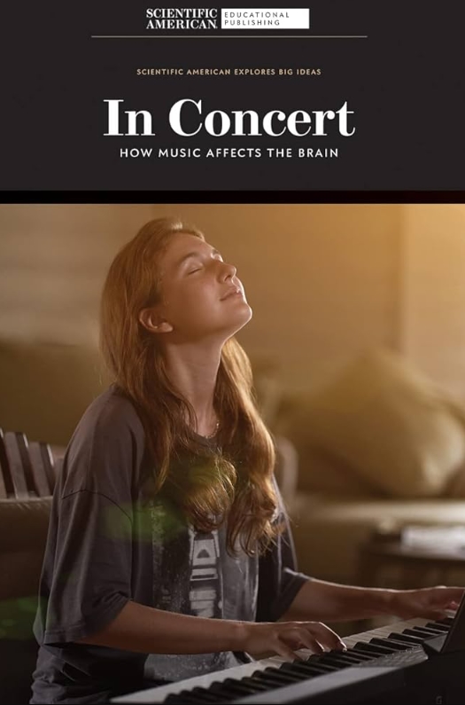 In Concert: How Music Affects the Brain (Scientific American Explores Big Ideas)