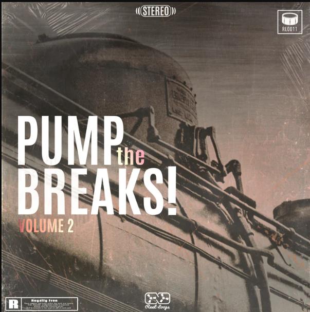 Reel Loops Pump The Breaks Vol.2