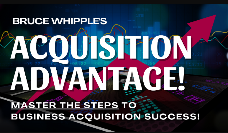 Bruce Whipple – Acquisition Advantage