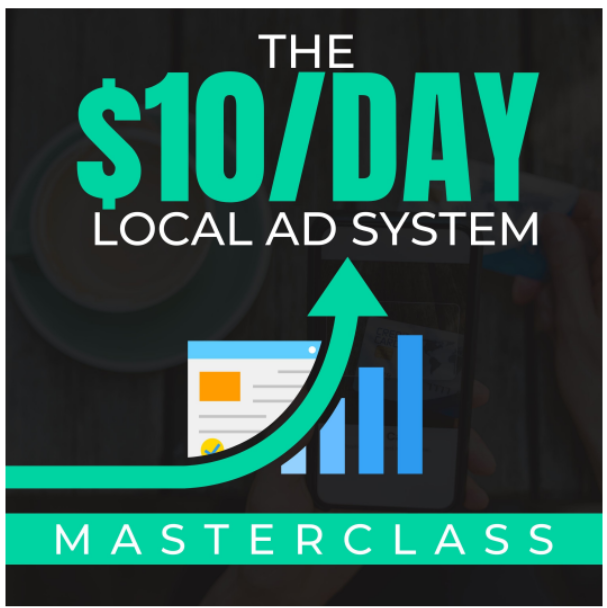 Ben Adkins – The $10 Day Local Ad System