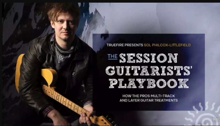 Truefire Sol Philcox-Littlefield's The Session Guitarists’ Playbook